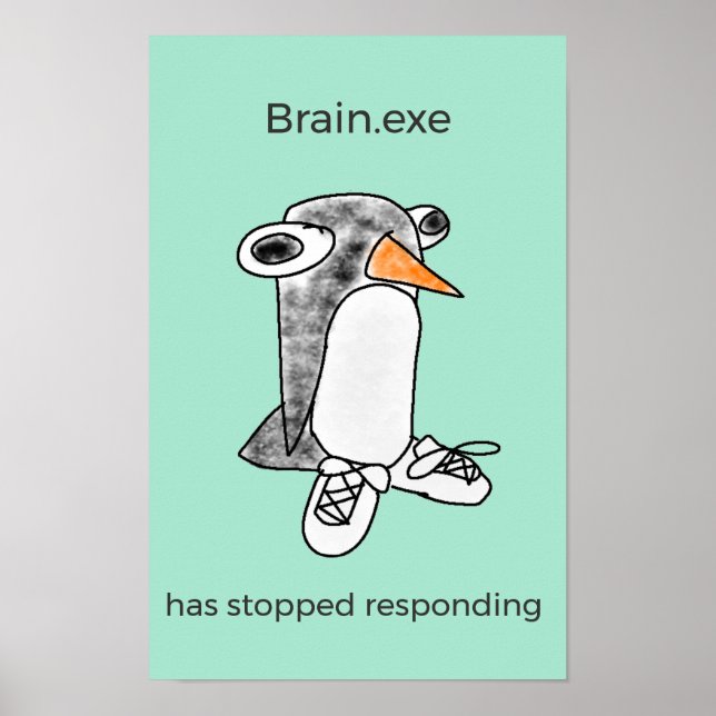 Percy Penguin "Brain.exe Has Stopped" Poster (Vorne)