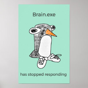 Percy Pinguin "Brain.exe reagiert nicht" Poster