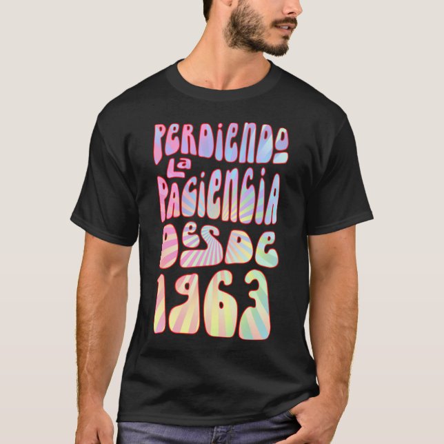 Perdiendo La Paciencia Desde 1963 Años 60 Cumpleañ T-Shirt (Vorderseite)