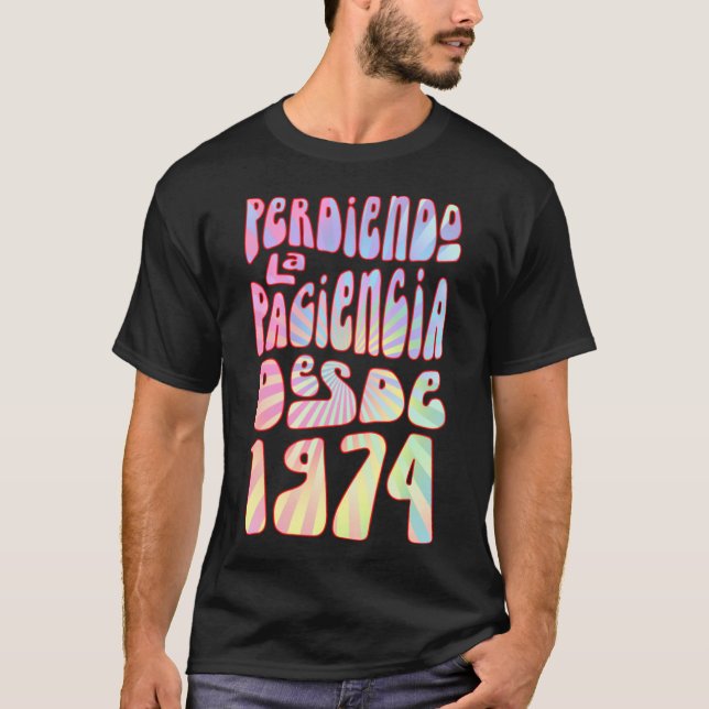 Perdiendo La Paciencia Desde 1974 49 Años Cumpleañ T-Shirt (Vorderseite)