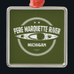 Pere Marquette River Michigan Kayaking Ornament Aus Metall<br><div class="desc">Die Wilde Pere Marquette und der Landschaftliche Fluss fließen westlich vom Lake Michigan,  durch die Gemeinden Baldwin,  Branch,  Walhalla,  Custer,  Scottville und Ludington und fließen schließlich in den Lake Michigan.</div>