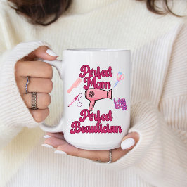 Perfect Mom, Perfect Beautician Coffee Mug Kaffeetasse