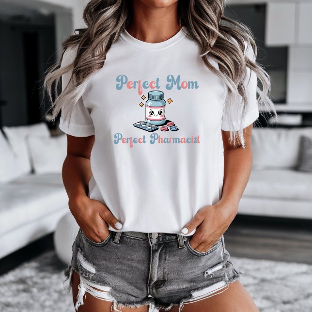 Perfect Pharmacist Women's T-shirt (Perfect Pharmacist t-shirt for Mom.)