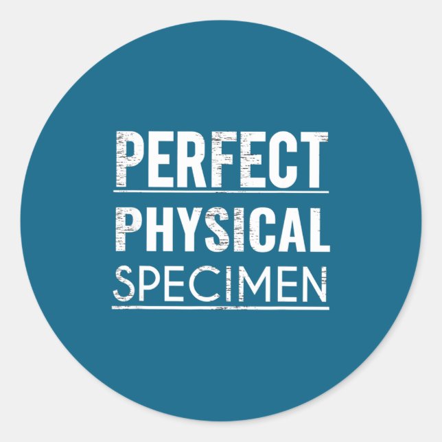 Perfect Physical Specimen Quote Funny Saying Gift  Runder Aufkleber (Vorderseite)