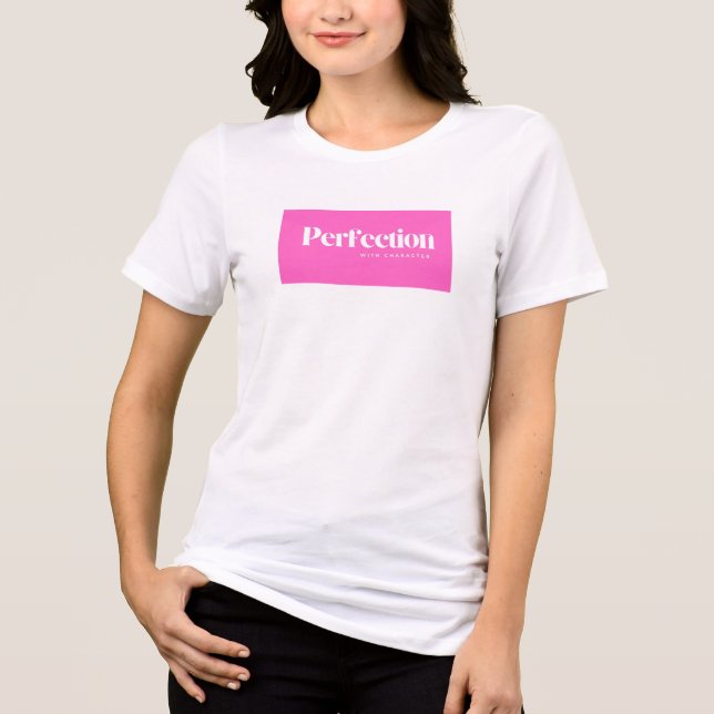Perfection with character, T Shirt, For her him  Tri-Blend Shirt (Vorderseite)