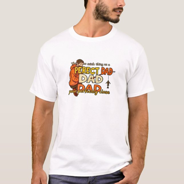 Perfectly Close Dad T-Shirt (Vorderseite)