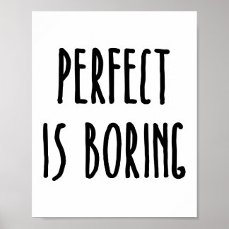 Perfekt ist langweiliges Angebot Druck Poster
