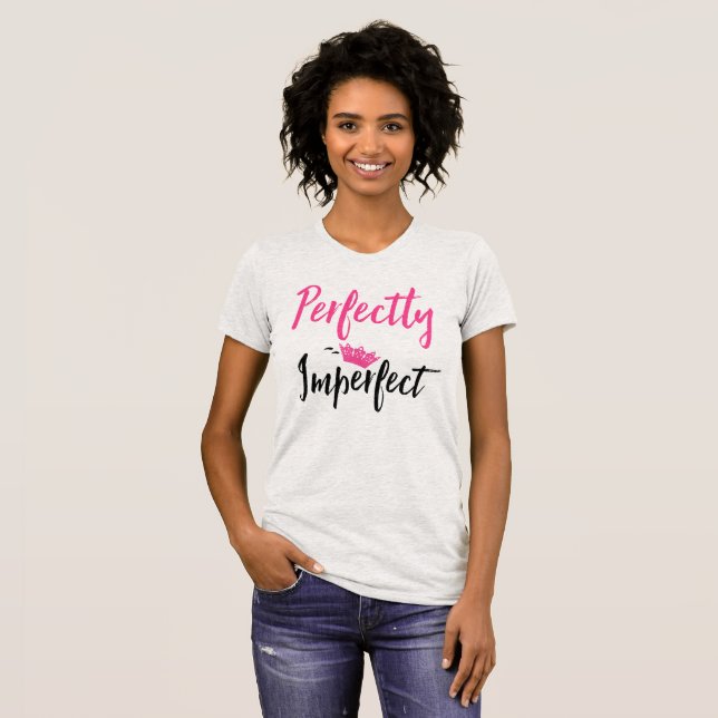 Perfekt "mit Tiara" T - Shirt (Vorne ganz)