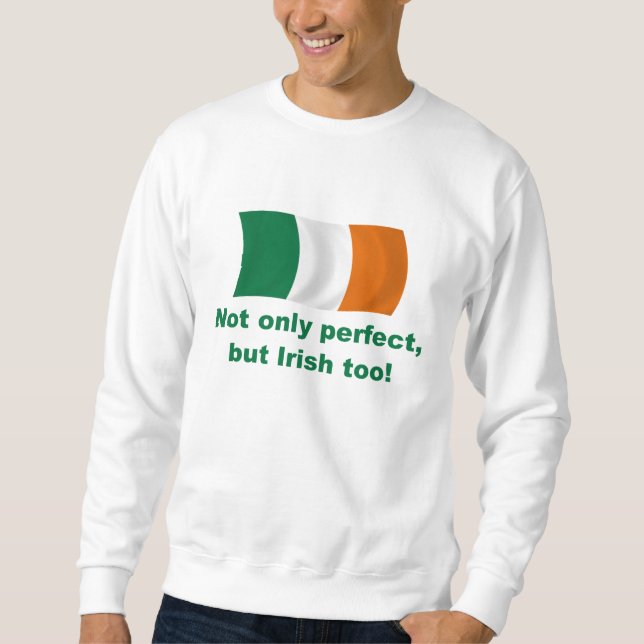 Perfekt und Iren Sweatshirt (Vorderseite)