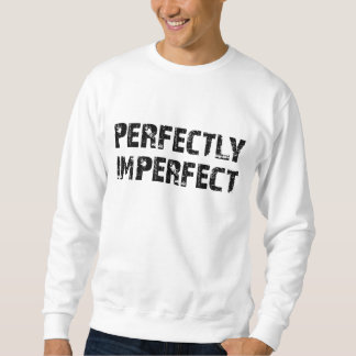 Perfekt unperfekt sweatshirt