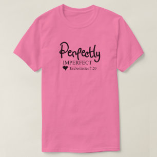 Perfekt unvollkommen inspirierendes Christlich  T-Shirt
