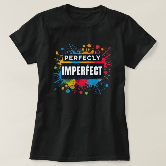 Perfekt unvollkommene positive Vibes T-Shirt (Design vorne)