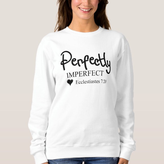 Perfekt Unvollkommene Schrift Inspiration Sweatshirt (Vorderseite)