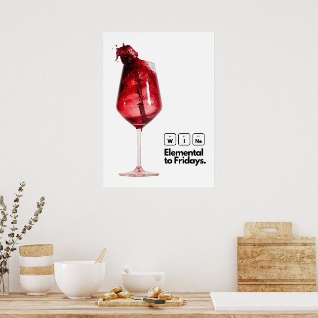 Perfekte Wohngestaltung Geschenk für Weinliebhaber Poster (Küche)