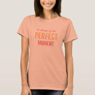 Perfekter Moment benutzerdefinierter Text T-Shirt