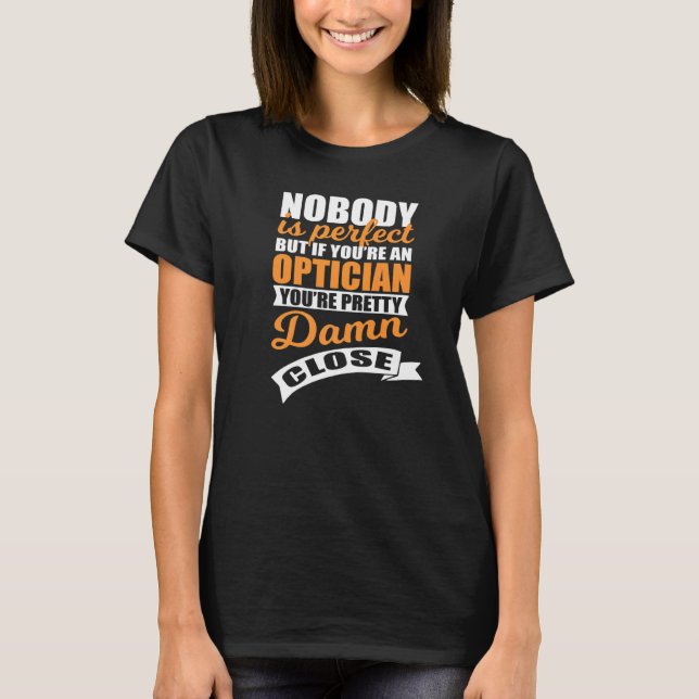 Perfekter Optimiker T-Shirt (Vorderseite)