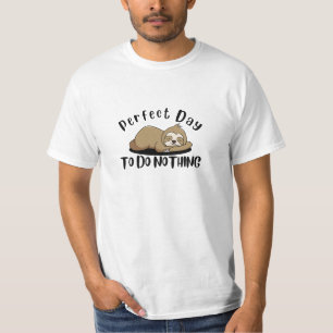 Perfekter Tag, um nichts zu tun T-Shirt