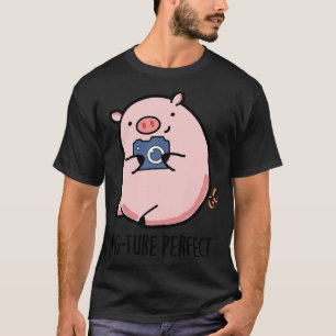 Perfektes Bild Süße Fotografie Schwein Wortspiel T-Shirt