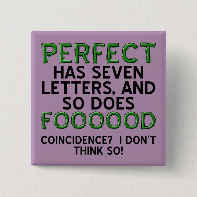 Perfektes Food Funny Button Abzeichen Button (Vorderseite)