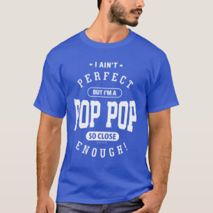 Perfektes Geschenk für Pop Pop T-Shirt