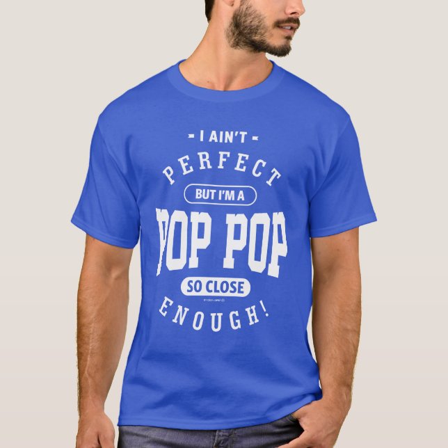 Perfektes Geschenk für Pop Pop T-Shirt (Vorderseite)