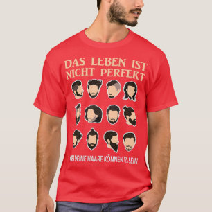 Perfektes Haar als Geschenk für einen Friseur T-Shirt