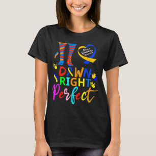 Perfektes Hemd Down Right Down-Syndrom-Bewusstsein T-Shirt