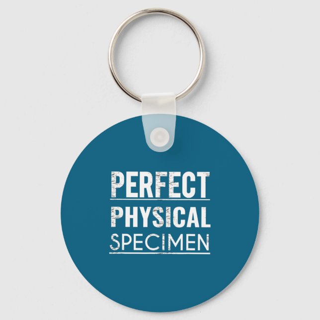 Perfektes physisches Exemplar Zitat Lustiger Spruc Schlüsselanhänger (Vorderseite)