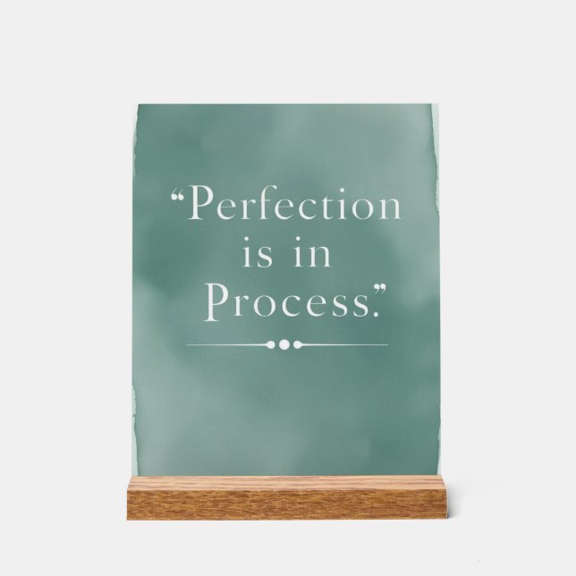 Perfektion ist im Prozess Option 3 Acrylschild (Vorderseite)