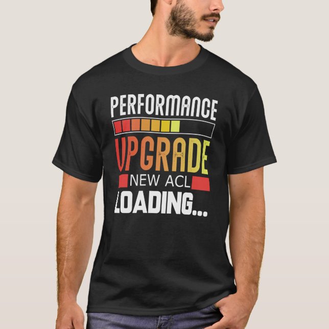 Performance Upgrade New ACL Loading T-Shirt (Vorderseite)