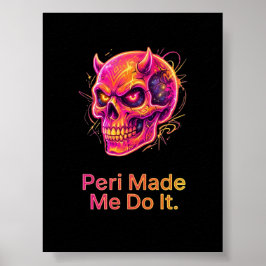 Peri hat mich dazu gebracht – Neon-Mischief-Schäde Poster