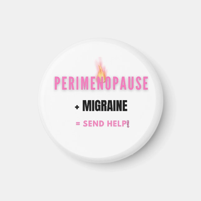 Perimenopause + Migräne = Hilfe – Lustig Magnet (Vorne)