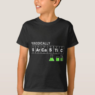Periodisch sarkastische Funny Science Redewendunge T-Shirt