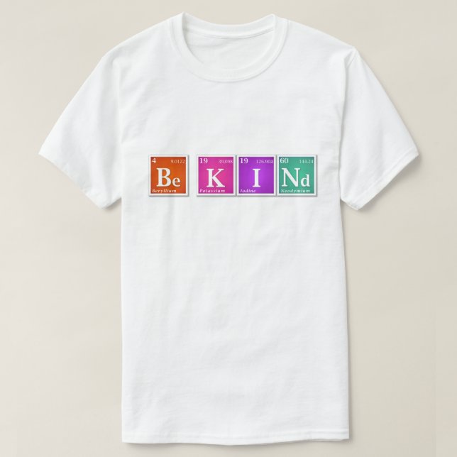Periodische Tabelle "Be KINd" ist K I und hell T-Shirt (Design vorne)