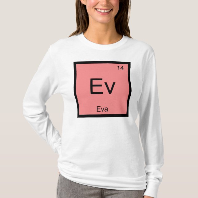 Periodische Tabelle der Eva-Bezeichnung Chemie-Ele T-Shirt (Vorderseite)