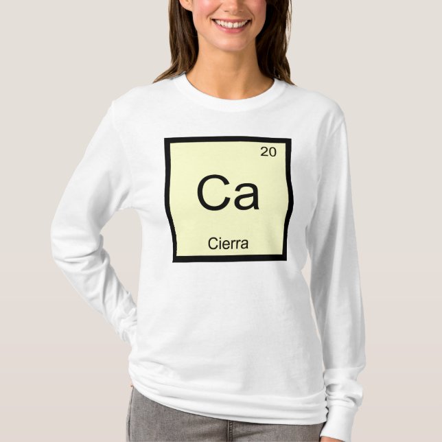 Periodische Tabelle für Cierra Name Chemistry Elem T-Shirt (Vorderseite)