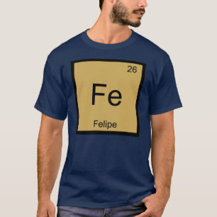 Periodische Tabelle für Felipe Name Chemistry Elem T-Shirt