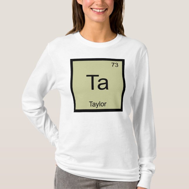 Periodische Tabelle Taylor Name Chemistry Element T-Shirt (Vorderseite)