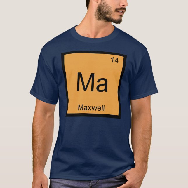 Periodische Übersicht über Maxwell Name Chemistry  T-Shirt (Vorderseite)