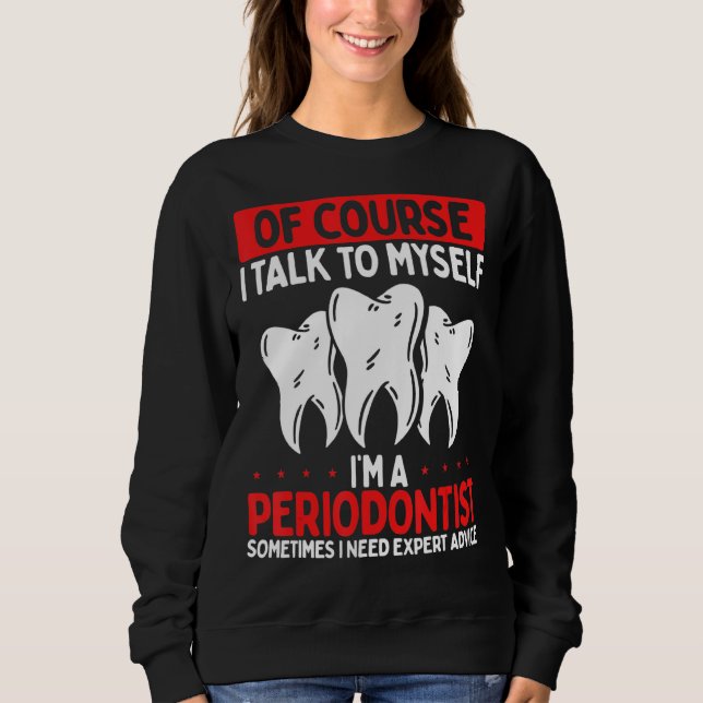 Periodontist Empfohlener Mundspüler Periodontist d Sweatshirt (Vorderseite)