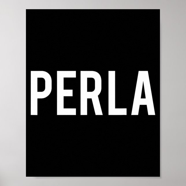 Perla - Cool New Funny Name Fan Gift Tee  Poster (Vorne)