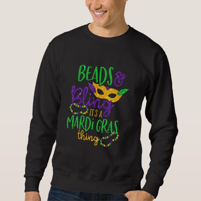 Perlen & Bling Es ist ein Mardi Gras Thing Cool Ca Sweatshirt (Vorderseite)