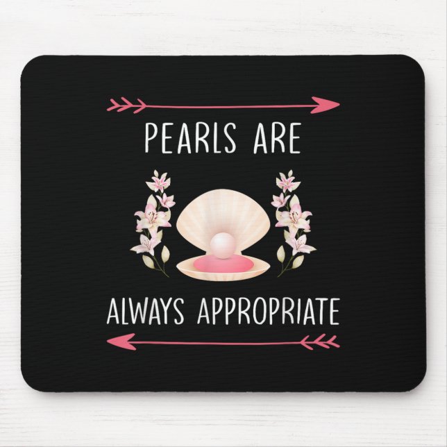 Perlen sind immer passend Klickelegante Zitat Mousepad (Vorne)