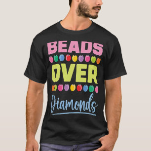 Perlen über Diamanten Lieben Schmuck gestalten Erd T-Shirt