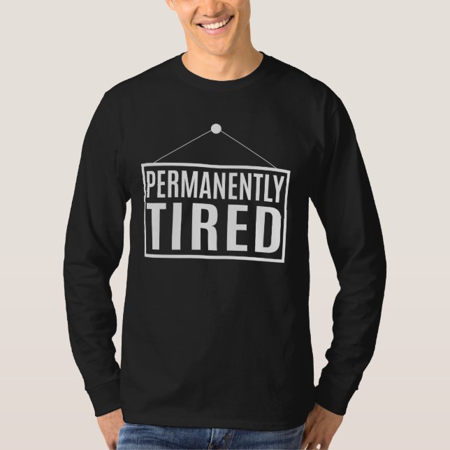 permanent müde T-Shirt (Vorderseite)
