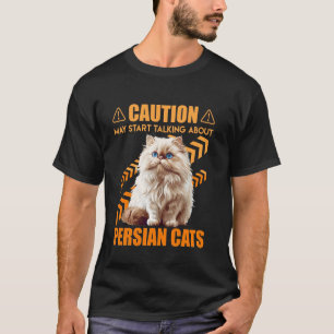 Perserkatze ACHTUNG KANN BEGINNEN ÜBER PERSIEN ZU T-Shirt