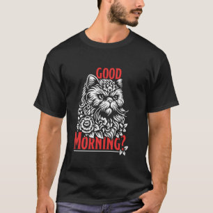 Perserkatze GUTEN MORGEN Perserkatzenbesitzer Grum T-Shirt