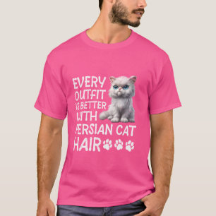 Perserkatze JEDES OUTFIT IST BESSER MIT PERSERKATZ T-Shirt