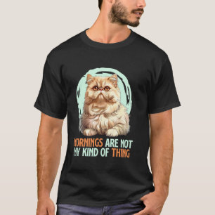 Perserkatze MORGAN SIND NICHT MEINE ART VON DING L T-Shirt