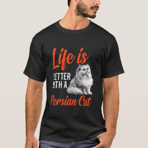 Perserkatzen DAS LEBEN IST BESSER MIT EINER PERSER T-Shirt